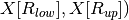 X[R_{low}], X[R_{up}])